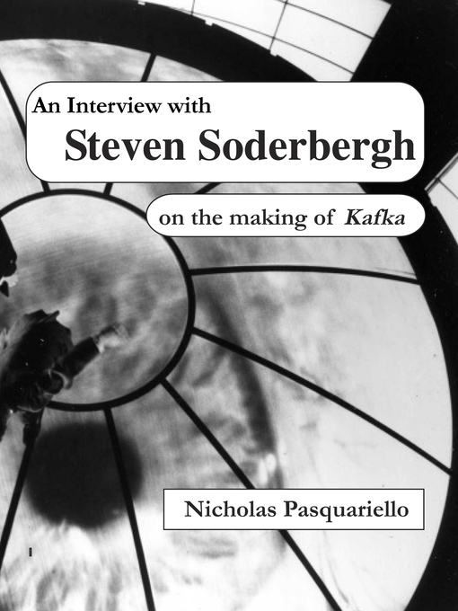 Title details for An Interview with Steven Soderbergh about the making of Kafka by Nicholas Pasquariello - Available